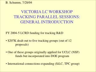 VICTORIA LC WORKSHOP TRACKING PARALLEL SESSIONS: GENERAL INTRODUCTION