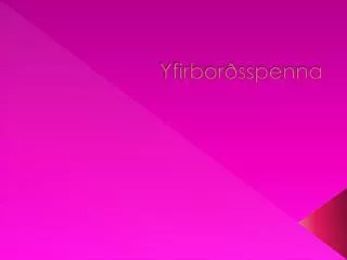 yfirbor sspenna