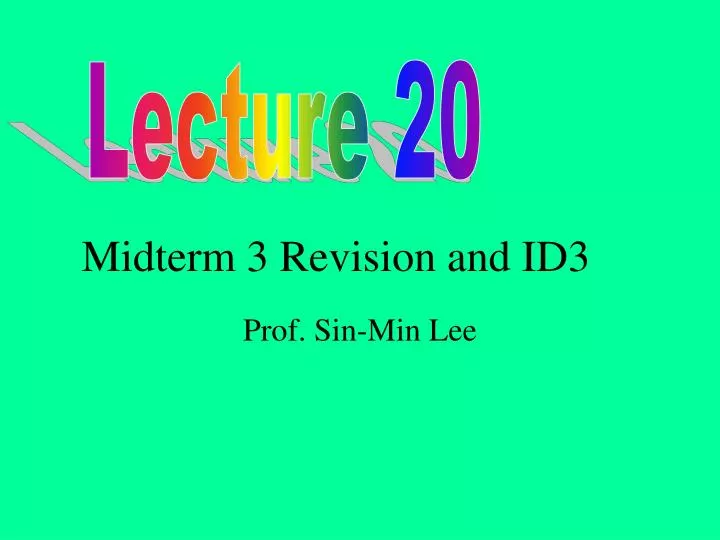 midterm 3 revision and id3