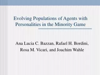 Evolving Populations of Agents with Personalities in the Minority Game