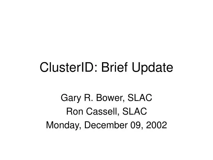 clusterid brief update