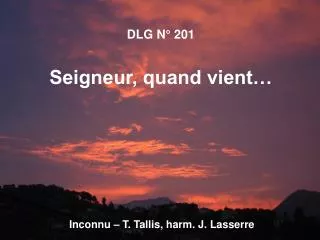 dlg n 201 seigneur quand vient