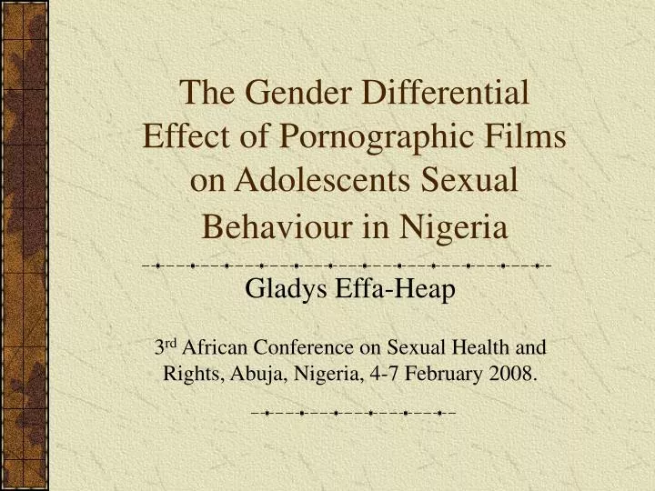 the gender differential effect of pornographic films on adolescents sexual behaviour in nigeria