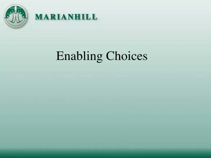 enabling choices