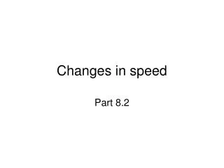 Changes in speed