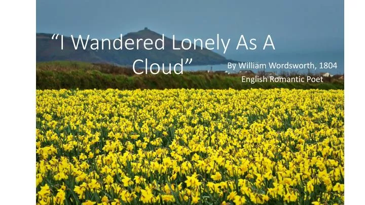 i wandered lonely as a cloud