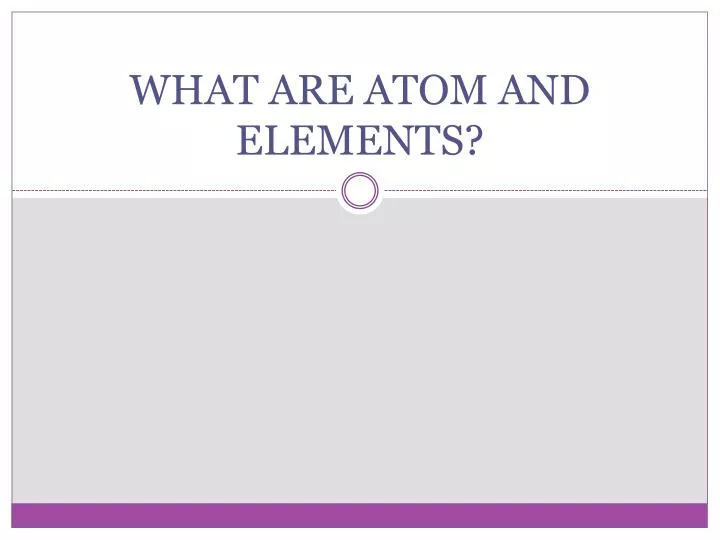 what are atom and elements
