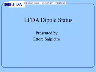 EFDA Dipole Status