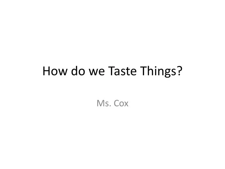 how do we taste things