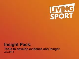 Insight Pack: Tools to develop evidence and insight June 2014