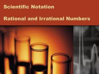 Scientific Notation Rational and Irrational Numbers