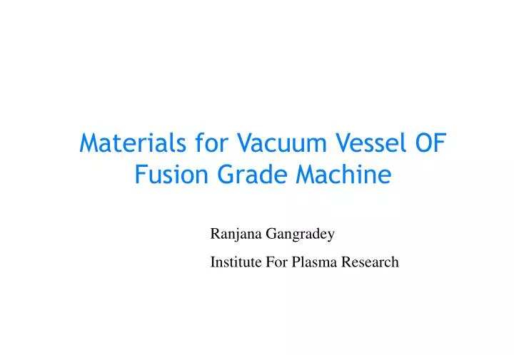 materials for vacuum vessel of fusion grade machine