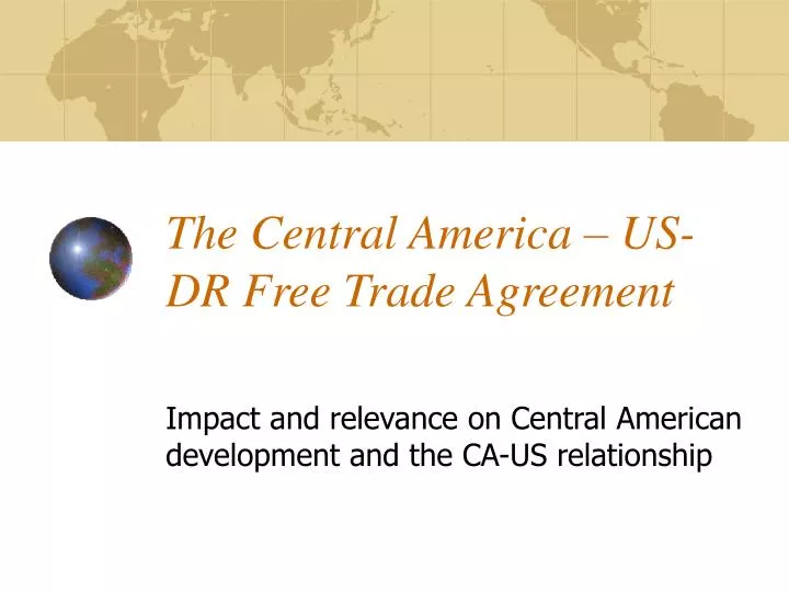 the central america us dr free trade agreement