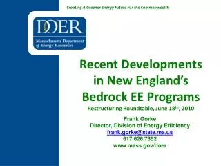 Frank Gorke Director, Division of Energy Efficiency frank.gorke@state.ma 617.626.7352