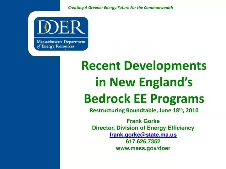 recent developments in new england s bedrock ee programs restructuring roundtable june 18 th 2010