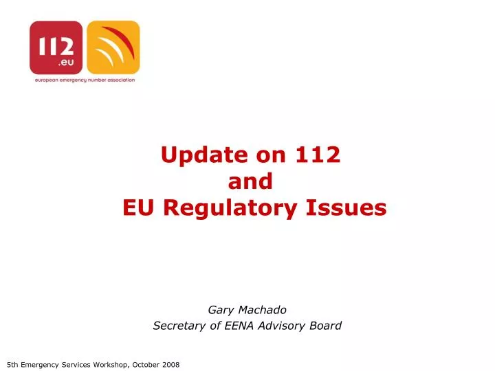 update on 112 and eu regulatory issues
