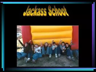 Jackass Schoot