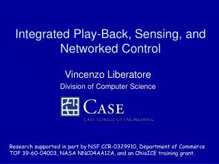 Integrated Play-Back, Sensing, and Networked Control