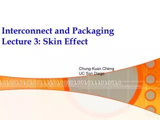 Interconnect and Packaging Lecture 3: Skin Effect