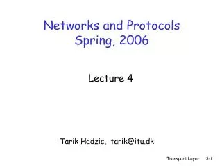Networks and Protocols Spring, 2006