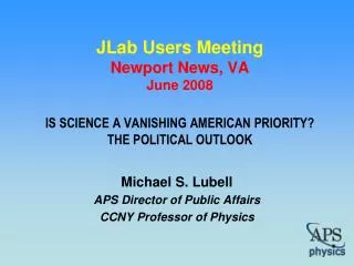 Michael S. Lubell APS Director of Public Affairs CCNY Professor of Physics