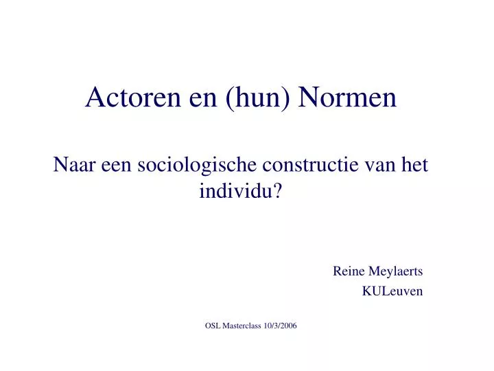 actoren en hun normen naar een sociologische constructie van het individu