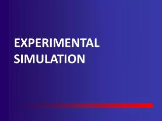 EXPERIMENTAL SIMULATION