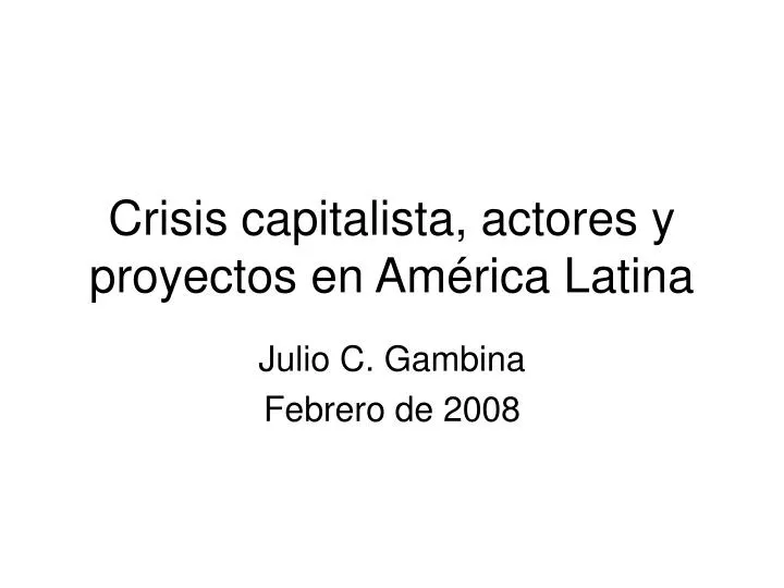 crisis capitalista actores y proyectos en am rica latina