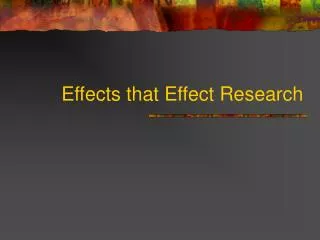 Effects that Effect Research