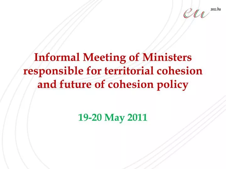 informal meeting of ministers responsible for territorial cohesion and future of cohesion policy