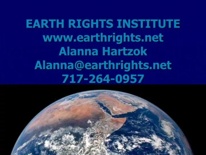earth rights institute www earthrights net alanna hartzok alanna@earthrights net 717 264 0957