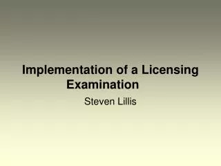 Implementation of a Licensing Examination