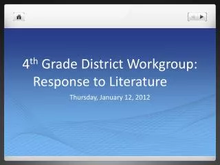 4 th Grade District Workgroup: Response to Literature