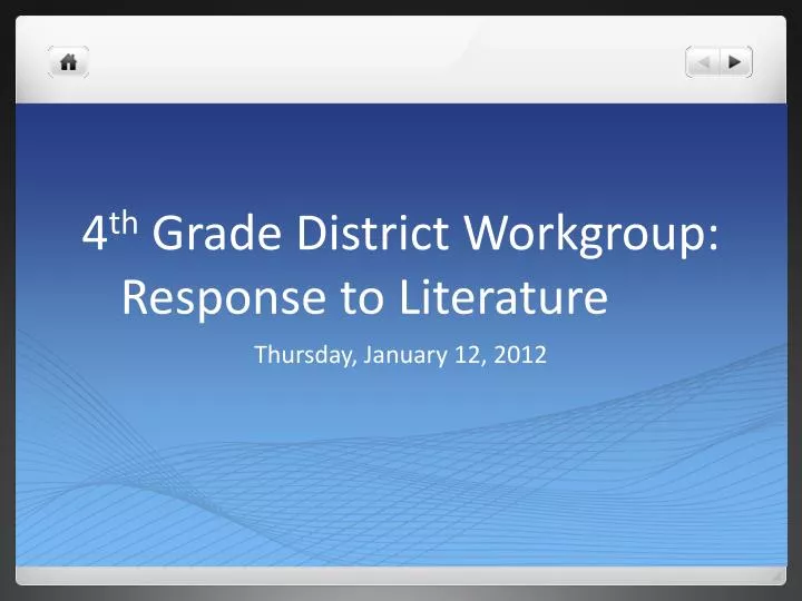 4 th grade district workgroup response to literature