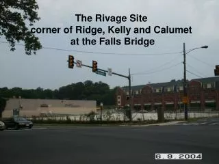 The Rivage Site corner of Ridge, Kelly and Calumet at the Falls Bridge