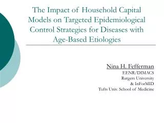 Nina H. Fefferman EENR/DIMACS Rutgers University &amp; InForMID Tufts Univ. School of Medicine