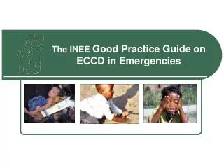 The INEE Good Practice Guide on ECCD in Emergencies