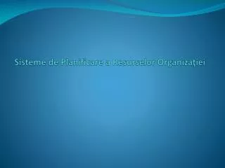 sisteme de planificare a resurselor organiza iei