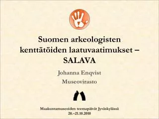 Suomen arkeologisten kenttätöiden laatuvaatimukset – SALAVA