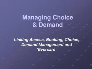 Managing Choice &amp; Demand