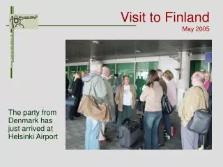 Visit to Finland May 2005