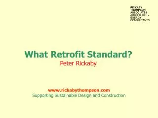 What Retrofit Standard? Peter Rickaby