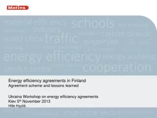 Motiva Oy Owned by the Finnish State (100%) Number of personnel 54 Expert services