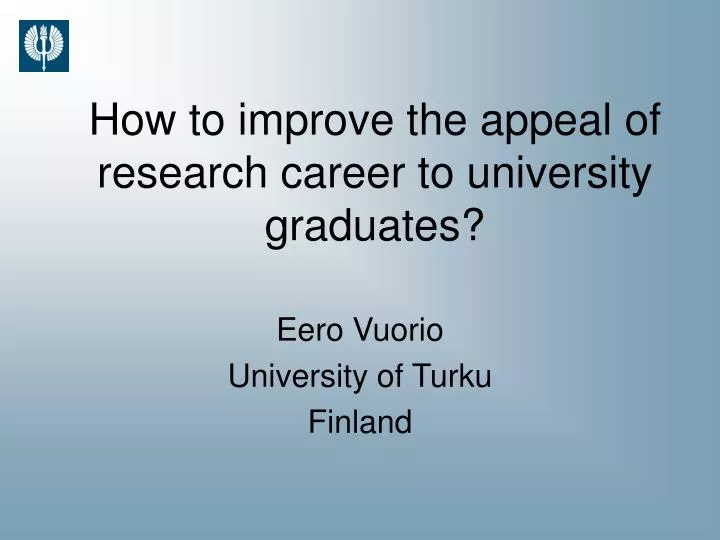 how to improve the appeal of research career to university graduates