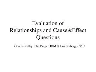 Evaluation of Relationships and Cause&amp;Effect Questions