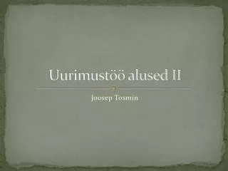 uurimust alused ii