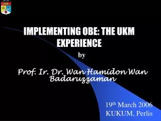 IMPLEMENTING OBE: THE UKM EXPERIENCE