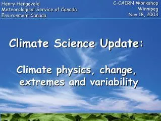 Climate Science Update: Climate physics, change, extremes and variability