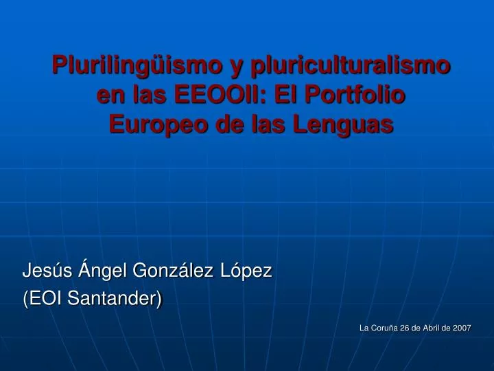pluriling ismo y pluriculturalismo en las eeooii el portfolio europeo de las lenguas