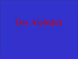 Das Alphabet